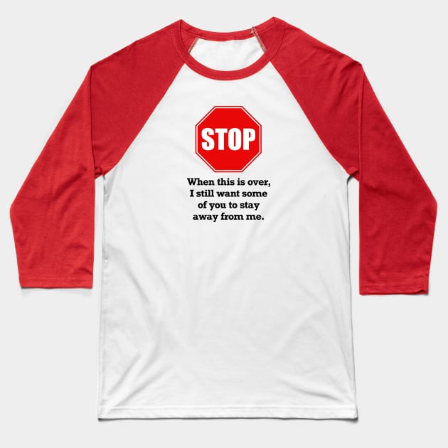 Stay Away V.3 Baseball T-Shirt by Aeriskate